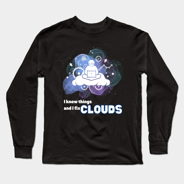 I know things and I fix Clouds Long Sleeve T-Shirt by ProLakeDesigns